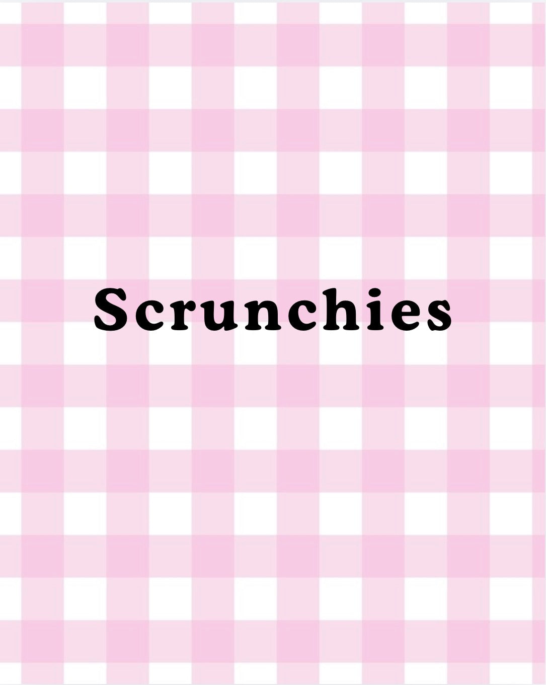 Scrunchies