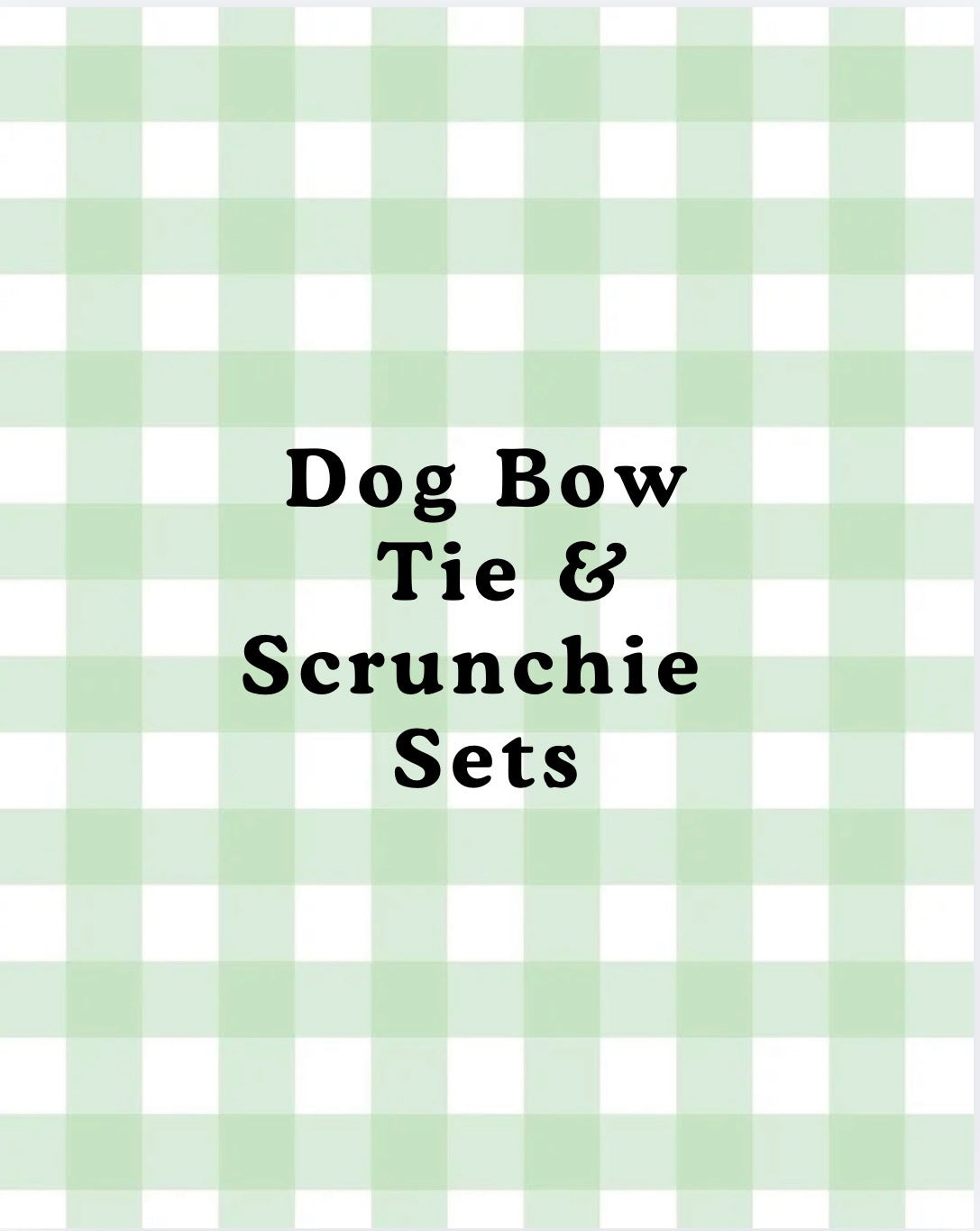 Dog Bow Tie & Scrunchie Sets